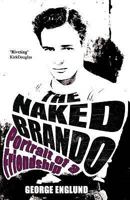 Marlon Brando: The Naked Actor 1783341742 Book Cover