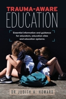 Trauma-Aware Education: Essential information and guidance for educators, education sites and education systems 1925644596 Book Cover
