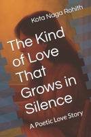 The Kind of Love That Grows in Silence: A Poetic Love Story 9334396059 Book Cover