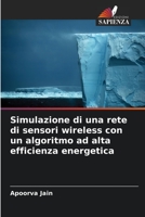 Simulazione di una rete di sensori wireless con un algoritmo ad alta efficienza energetica B0CHLFHGVH Book Cover
