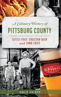 A Culinary History of Pittsburg County: Little Italy, Choctaw Beer & Lamb Fries 162619162X Book Cover