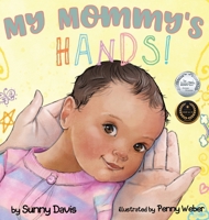 My Mommy's Hands (The Parent) B0CT4724GW Book Cover