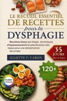 Le Recueil Essentiel de Recettes pour la Dysphagie: Recettes étape par étape, techniques d’épaississement et planification des repas pour une alimentation sécurisée B0FT2YSQNG Book Cover