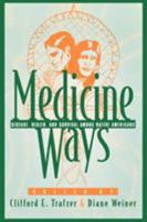 Medicine Ways: Disease, Health, and Survival Among Native Americans (Contemporary Native American Communities) 0742502554 Book Cover