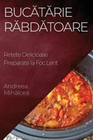 Bucătărie Răbdătoare: Rețete Delicioase Preparate la Foc Lent 1835194370 Book Cover