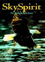 Sky Spirit: The American Bald Eagle 1559714298 Book Cover