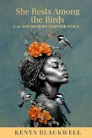 She Rests Among the Birds: A 30-Day Journey to Inner Peace B0FGVPCBSF Book Cover