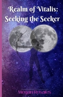 Realm of Vitalis: Seeking the Seeker B09JJJ9GD4 Book Cover