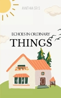 Echoes in Ordinary Things B0FGJZD5X7 Book Cover