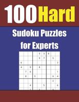 100 Hard Sudoku Puzzles for Experts: Exercise and Challenge Your Mind 1076974430 Book Cover