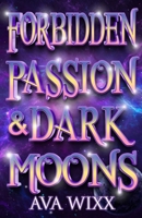 Forbidden Passion & Dark Moons (Cosmic Love Series) 1955950245 Book Cover