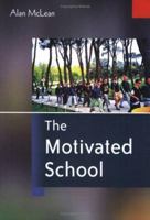 The Motivated School 0761943854 Book Cover