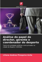 Análise do papel do director, gerente e coordenador do desporto 620581904X Book Cover