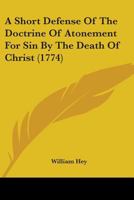 A Short Defense Of The Doctrine Of Atonement For Sin By The Death Of Christ 1437467067 Book Cover