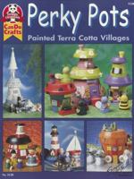 Perky pots: Painted terra cotta villages (Design Originals can do crafts) 157421800X Book Cover