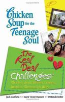 Chicken Soup for the Teenage Soul: The Real Deal Challenges: Stories about Disses, Losses, Messes, Stresses & More (Chicken Soup for the Teenage Soul: the Real Deal) 0439078415 Book Cover
