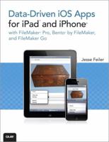 Data-driven iOS Apps for iPad and iPhone with FileMaker Pro, Bento by FileMaker, and FileMaker Go 0789747863 Book Cover