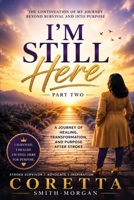 Part Two I'm still here A Journey of Healing, Transformation, and Purpose After Stroke B0HC5YS8V2 Book Cover