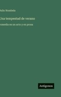 Una tempestad de verano: comedia en un acto y en prosa (Spanish Edition) 3566041114 Book Cover
