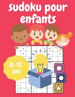 Sudoku Pour Enfants  8-12 Ans: 300 sudoku pour enfants intelligents - avec solution (sudoku pour enfants) (French Edition) B088B96XKL Book Cover