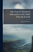 Sir Philip Sidneys Arcadia Und Ihre Nachläufer (German Edition) 1023889447 Book Cover