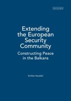 Extending the European Security Community: Constructing Peace in the Balkans 1845114973 Book Cover