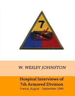 Hospital Interviews of 7th Armored Division: France, August - September 1944 1503025640 Book Cover