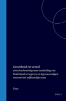 Grootheid en verval: eene beschouwing naar aanleiding van Nederlands vroegeren en tegenwoordigen toestand als zelfstandige staat (Dutch Edition) 9004557822 Book Cover
