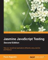 Jasmine JavaScript Testing - Second Edition 1785282042 Book Cover