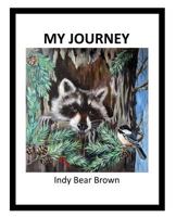 My Journey by Indy Bear Brown 1984054066 Book Cover