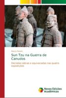 Sun Tzu na Guerra de Canudos: Decisões sábias e equivocadas nas quatro expedições 6139673194 Book Cover