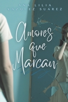 Amores que Marcan (Spanish Edition) B0F1SR6JWR Book Cover