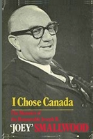 I chose Canada: The memoirs of the Honourable Joseph R. "Joey" Smallwood 0770510647 Book Cover