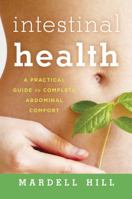 Intestinal Health: A Practical Guide to Complete Abdominal Comfort 1442243163 Book Cover