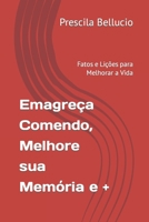 Emagreça Comendo, Melhore sua Memória e +: Fatos e Lições para Melhorar a Vida (Portuguese Edition) B0CT553F58 Book Cover