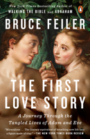 The First Love Story: Adam, Eve, and Us 1101980508 Book Cover