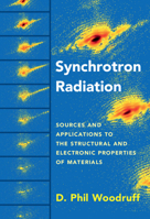 Synchrotron Radiation: Sources and Applications to the Structural and Electronic Properties of Materials 1107189802 Book Cover