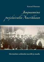 Jungmannina purjelaivalla Amerikkaan (Finnish Edition) 9528009581 Book Cover