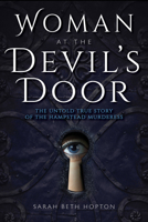 Woman at the Devil's Door: The Untold Story of the Hampstead Murderess 0253034620 Book Cover