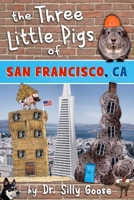 The Three Little Pigs of San Francisco, CA 1540339106 Book Cover