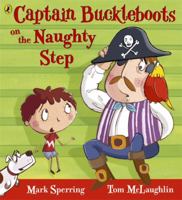 Captain Buckleboots on the Naughty Step 0764146785 Book Cover