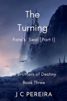 The Turning - Fate's Seal (Part I) The Brothers of Destiny - Book Three B0DVQKH93J Book Cover