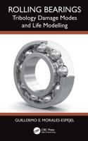 Rolling Bearings: Tribology Damage Modes and Life Modelling 1032907819 Book Cover