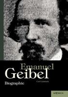 Emanuel Geibel. Biographie 3863472853 Book Cover