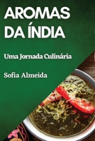 Aromas da Índia: Uma Jornada Culinária (Portuguese Edition) 1835796311 Book Cover