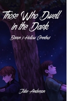 Those Who Dwell in the Dark: Baron's Hollow OMNIBUS 1720242542 Book Cover