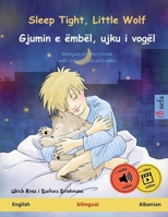 Sleep Tight, Little Wolf - Gjumin e ëmbël, ujku i vogël (English - Albanian): Bilingual children's book, with online audio and video (Sefa Picture Books in Two Languages) 373993414X Book Cover