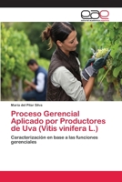 Proceso Gerencial Aplicado por Productores de Uva 6202111410 Book Cover