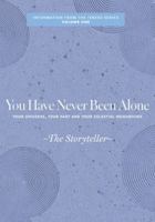 You Have Never Been Alone: Your Universe, Your Part and Your Celestial Neighbours (Information from the Isness) 1038353041 Book Cover