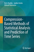 Compression-Based Methods of Statistical Analysis and Prediction of Time Series 3319322516 Book Cover